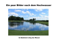 Juli 2017.... Hochwasser